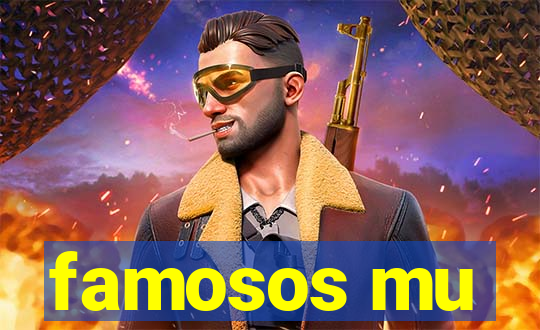 famosos mu